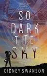 So Dark the Sky synopsis, comments