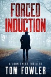 Forced Induction: A John Tyler Thriller book summary, reviews and downlod