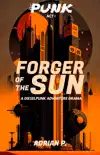 Forger of the Sun synopsis, comments