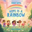 Hope Is a Rainbow synopsis, comments