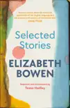 The Selected Stories of Elizabeth Bowen sinopsis y comentarios