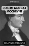 Robert Murray McCheyne synopsis, comments
