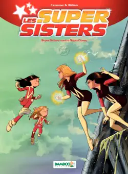 les super sisters - tome 2 - super sisters contre super clones book cover image