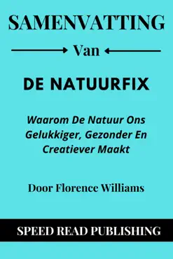samenvatting van de natuurfix door florence williams waarom de natuur ons gelukkiger, gezonder en creatiever maakt book cover image
