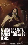 A vida de Santa Madre Teresa de Jesus sinopsis y comentarios