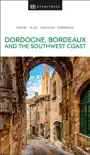 DK Eyewitness Dordogne, Bordeaux and the Southwest Coast synopsis, comments