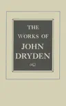 The Works of John Dryden, Volume IX synopsis, comments