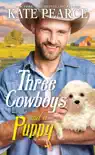 Three Cowboys and a Puppy synopsis, comments