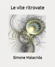 Le vite ritrovate synopsis, comments
