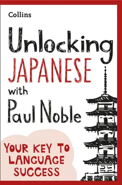 unlocking japanese with paul noble imagen de la portada del libro