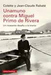 Unamuno contra Miguel Primo de Rivera sinopsis y comentarios