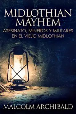 midlothian mayhem - asesinato, mineros y militares en el viejo midlothian imagen de la portada del libro