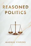 Reasoned Politics synopsis, comments