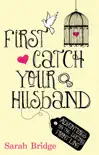 First Catch Your Husband sinopsis y comentarios
