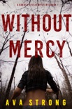 Without Mercy (A Dakota Steele FBI Suspense Thriller—Book 1) book