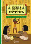 Ecris comme un Egyptien book summary, reviews and download