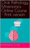 Oral Pathology Mnemonics Online Course - PDF version synopsis, comments