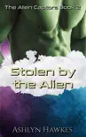 Stolen by the Alien synopsis, comments
