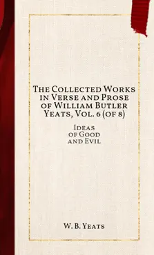 the collected works in verse and prose of william butler yeats, vol. 6 (of 8) imagen de la portada del libro
