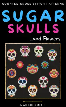 sugar skulls and flowers counted cross stitch patterns book cover image