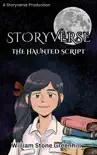 Storyverse The Haunted Script synopsis, comments