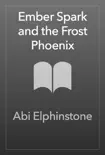 Ember Spark and the Frost Phoenix synopsis, comments