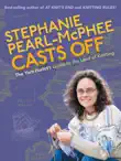 Stephanie Pearl-McPhee Casts Off synopsis, comments