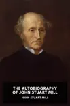 The Autobiography of John Stuart Mill synopsis, comments
