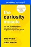 Summary of The Curiosity Muscle by Diana Kander and Andy Fromm synopsis, comments