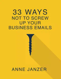 33 ways not to screw up your business emails book cover image