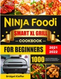 Ninja Foodi Smart XL Grill Cookbook for Beginners 2021-2022 book summary, reviews and download