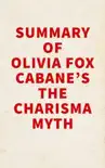 Summary of Olivia Fox Cabane's The Charisma Myth sinopsis y comentarios