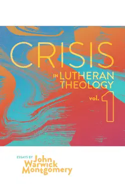 crisis in lutheran theology, vol. 1 book cover image