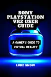 Sony PlayStation VR2 User guide synopsis, comments