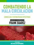 Combatiendo La Mala Circulación - Basado En Las Enseñanzas De Frank Suarez sinopsis y comentarios