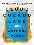 Cloud Cuckoo Land: A Novel book summary, reviews and download