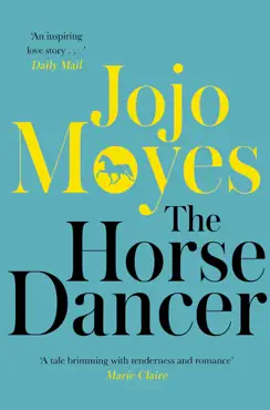 the horse dancer: discover the heart-warming jojo moyes you haven't read yet imagen de la portada del libro