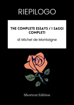 riepilogo - the complete essays / i saggi completi di michel de montaigne imagen de la portada del libro
