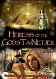Book 2.Heiress of the Gods Ta-Netjer synopsis, comments