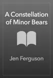 A Constellation of Minor Bears sinopsis y comentarios