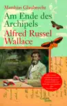 Am Ende des Archipels - Alfred Russel Wallace synopsis, comments
