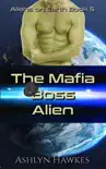 The Mafia Boss Alien synopsis, comments