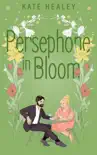 Persephone in Bloom synopsis, comments