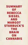 Summary of Rebecca Siegel and Margot Starbuck's The Brain on Cannabis sinopsis y comentarios