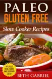 Paleo Gluten Free, Slow Cooker Recipes synopsis, comments