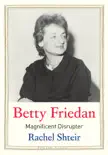 Betty Friedan synopsis, comments