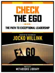 Check The Ego - Based On The Teachings Of Jocko Willink synopsis, comments