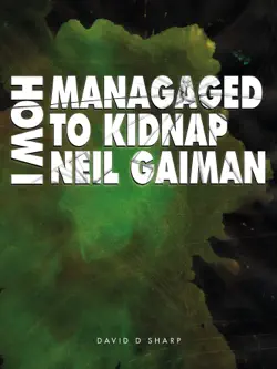 how i managed to kidnap neil gaiman book cover image