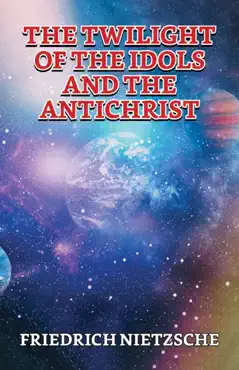 the twilight of the idols and the antichrist imagen de la portada del libro