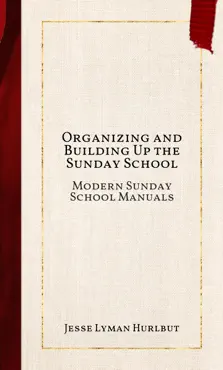 organizing and building up the sunday school book cover image